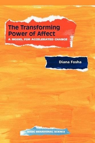 Бумажная книга «The Transforming Power Of Affect: A Model For Accelerated Change», автор Диана Фоша - фото №1