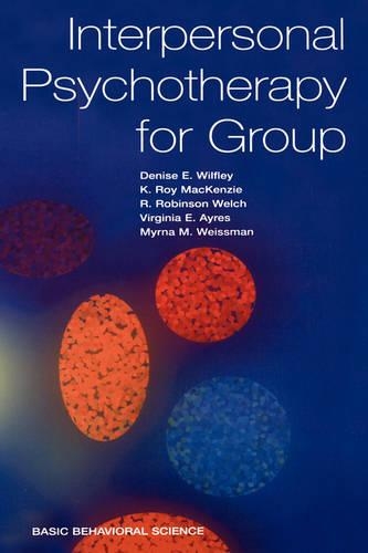 Бумажная книга «Interpersonal Psychotherapy For Group», авторов Дениз Уилфли, К. Рой Маккензи, Мирна М. Вайсман, Р. Робинсон Уэлч, Вирджиния Э. Айрес - фото №1