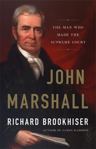 Бумажная книга «John Marshall: The Man Who Made the Supreme Court», автор Ричард Брукхайзер - фото №1