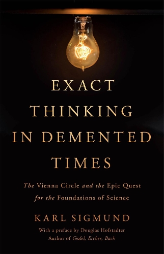 Бумажная книга «Exact Thinking in Demented Times: The Vienna Circle and the Epic Quest for the Foundations of Science» - фото №1