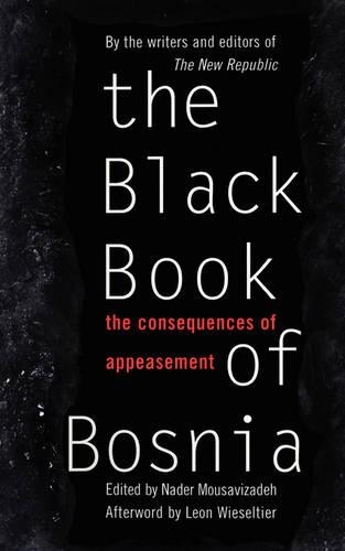 Бумажная книга «The Black Book Of Bosnia: The Consequences Of Appeasement», автор Надер Мусавизаде - фото №1