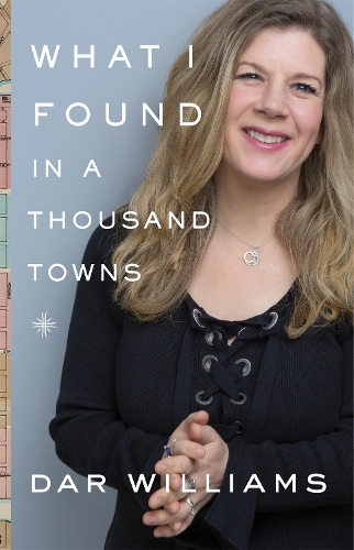 Бумажная книга «What I Found in a Thousand Towns: A Traveling Musician's Guide to Rebuilding America's Communities—One Coffee Shop, Dog Run, and Open-Mike Night at a Time», автор Дар Уильямс - фото №1