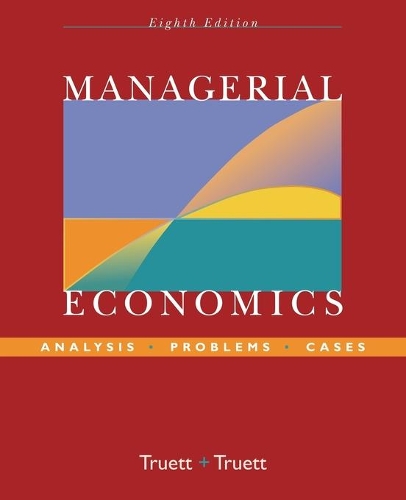 Бумажная книга «Managerial Economics: Analysis, Problems, Cases», авторов Дейл Б. Труэтт, Лила Дж. Труэтт - фото №1