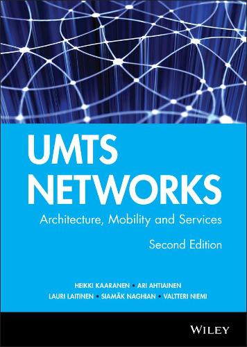 Паперова книга «UMTS Networks: Architecture, Mobility and Services», авторів Арі Ахтіайнен, Хейккі Кааранен, Лаурі Лайтінен, Сіамак Наґ'ян, Валттері Ніемі - фото №1