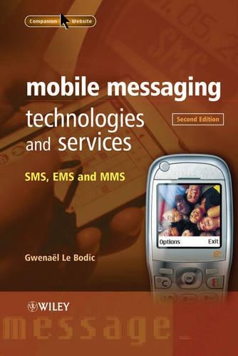 Бумажная книга «Mobile Messaging Technologies and Services: SMS, EMS and MMS», автор Гвенаэль Ле Бодик - фото №1