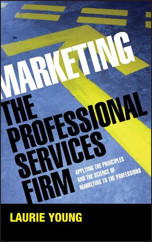 Бумажная книга «Marketing the Professional Services Firm: Applying the Principles and the Science of Marketing to the Professions», автор Лори Янг - фото №1