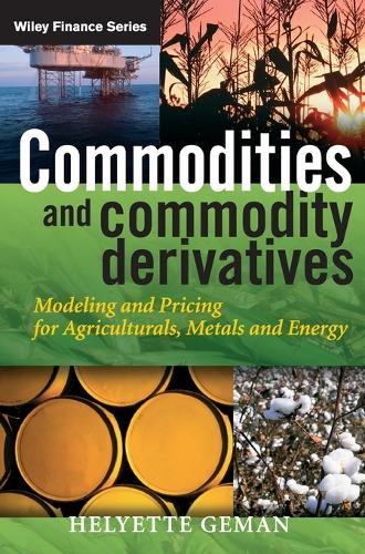 [object Object] «Commodities and Commodity Derivatives: Modeling and Pricing for Agriculturals, Metals and Energy», автор Хельетт Геман - фото №1