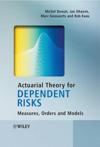Паперова книга «Actuarial Theory for Dependent Risks: Measures, Orders and Models», авторів Ян Даен, Марк Говартс, Мішель Денуа, Роб Каас - фото №1