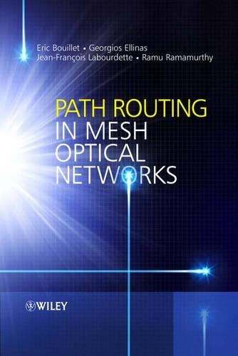 Бумажная книга «Path Routing in Mesh Optical Networks», авторов Эрик Буйе, Георгиос Эллинас, Жан-Франсуа Лабурдетт, Раму Рамамурти - фото №1