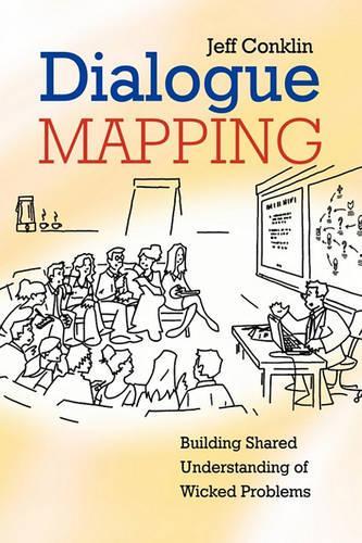 Бумажная книга «Dialogue Mapping: Building Shared Understanding of Wicked Problems», автор Джеффри Конклин - фото №1
