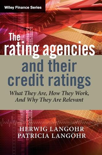 Бумажная книга «The Rating Agencies and Their Credit Ratings: What They Are, How They Work, and Why They are Relevant», авторов Хервиг Лангор, Патриция Лангор - фото №1