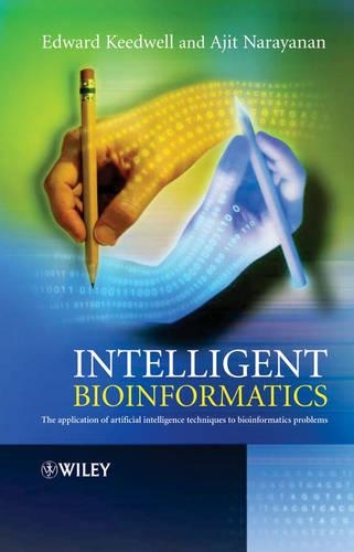 Бумажная книга «Intelligent Bioinformatics: The Application of Artificial Intelligence Techniques to Bioinformatics Problems», авторов Аджит Нараянан, Эдвард Кидвелл - фото №1