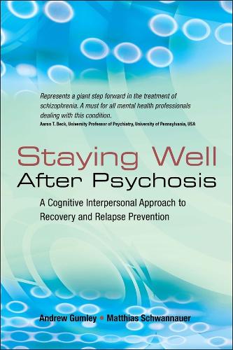Бумажная книга «Staying Well After Psychosis: A Cognitive Interpersonal Approach to Recovery and Relapse Prevention», авторов Эндрю Гамли, Маттиас Шваннауэр - фото №1