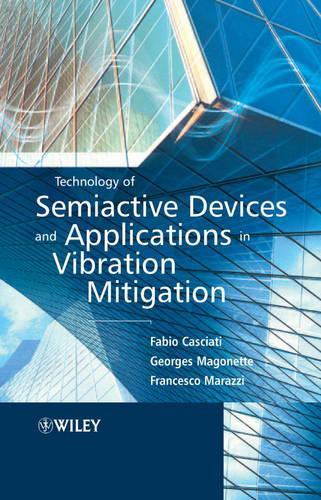 Бумажная книга «Technology of Semiactive Devices and Applications in Vibration Mitigation», авторов Фабио Кашиати, Франческо Марацци, Жорж Магонетт - фото №1