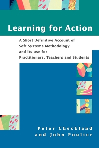 Бумажная книга «Learning For Action: A Short Definitive Account of Soft Systems Methodology, and its use for Practitioners, Teachers and Students», авторов Джон Поултер, Питер Чекленд - фото №1