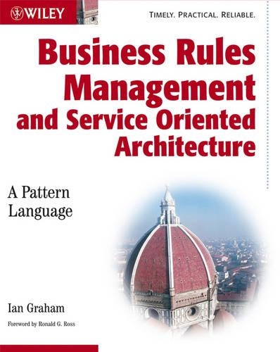 Бумажная книга «Business Rules Management and Service Oriented Architecture: A Pattern Language», автор Ян Грэм - фото №1