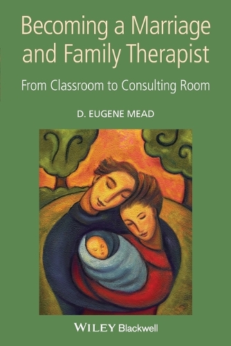 Бумажная книга «Becoming a Marriage and Family Therapist: From Classroom to Consulting Room», автор Юджин Мид - фото №1