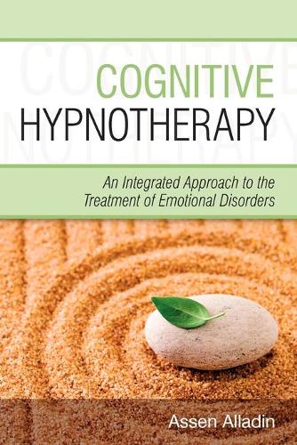 Бумажная книга «Cognitive Hypnotherapy: An Integrated Approach to the Treatment of Emotional Disorders», автор Ассен Алладин - фото №1