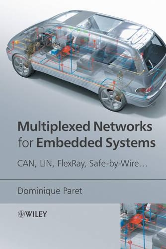 [object Object] «Multiplexed Networks for Embedded Systems: CAN, LIN, FlexRay, Safe-by-Wire...», автор Домінік Паре - фото №1