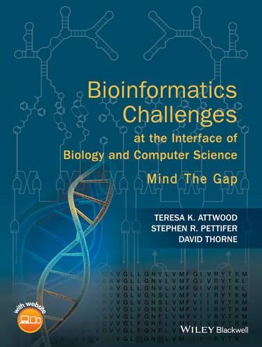 Бумажная книга «Bioinformatics Challenges at the Interface of Biology and Computer Science: Mind the Gap», авторов Дэвид Торн, Стивен Р. Петтифер, Тереза К. Этвуд - фото №1