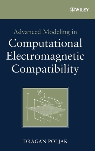 Паперова книга «Advanced Modeling in Computational Electromagnetic Compatibility», автор Драган Поляк - фото №1