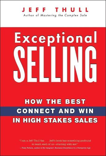 Бумажная книга «Exceptional Selling: How the Best Connect and Win in High Stakes Sales», автор Джефф Талл - фото №1
