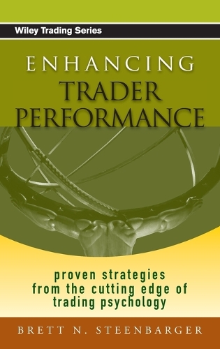 Паперова книга «Enhancing Trader Performance: Proven Strategies From the Cutting Edge of Trading Psychology», автор Бретт Н. Стінбаргер - фото №1