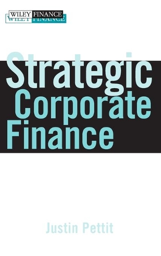Бумажная книга «Strategic Corporate Finance: Applications in Valuation and Capital Structure», автор Джастин Петтит - фото №1