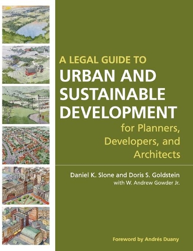 Бумажная книга «A Legal Guide to Urban and Sustainable Development for Planners, Developers and Architects», авторов Дэниел К. Слоун, Дорис С. Голдштейн - фото №1