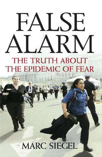 Бумажная книга «False Alarm: The Truth about the Epidemic of Fear», автор Марк Зигель - фото №1