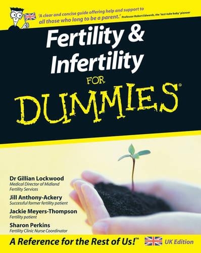 Бумажная книга «Fertility and Infertility For Dummies», авторов Джиллиан Локвуд, Джеки Майерс-Томпсон, Джилл Энтони-Эккери, Шэрон Перкинс - фото №1