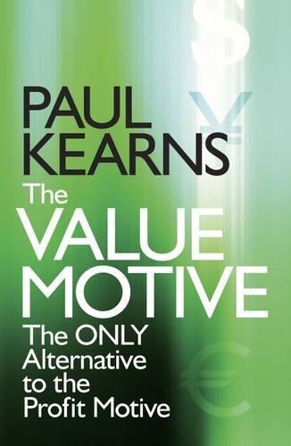 Паперова книга «The Value Motive: The Only Alternative to the Profit Motive», автор Пол Кернс - фото №1