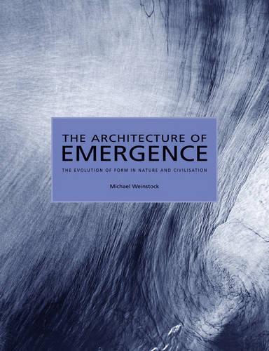 Бумажная книга «The Architecture of Emergence: The Evolution of Form in Nature and Civilisation», автор Майкл Вайншток - фото №1