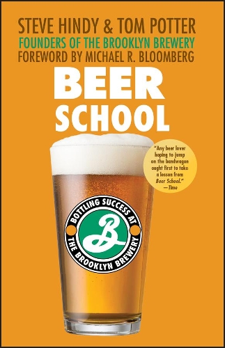 Бумажная книга «Beer School: Bottling Success at the Brooklyn Brewery», авторов Стив Хинди, Том Поттер - фото №1