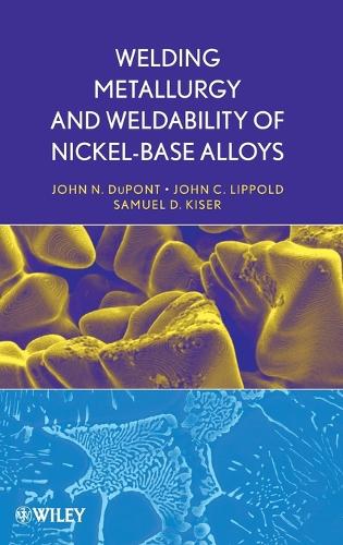 Бумажная книга «Welding Metallurgy and Weldability of Nickel-Base Alloys», авторов Джон К. Липпольд, Джон Н. Дюпон, Сэмюэл Д. Кайзер - фото №1
