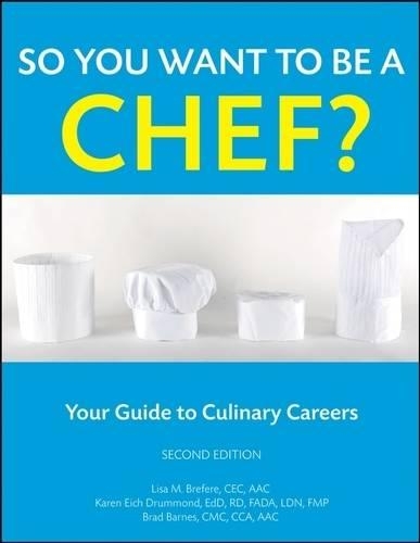 Паперова книга «So You Want to Be a Chef?: Your Guide to Culinary Careers», авторів Бред Барнс, Карен Е. Драммонд, Ліза М. Брефере - фото №1