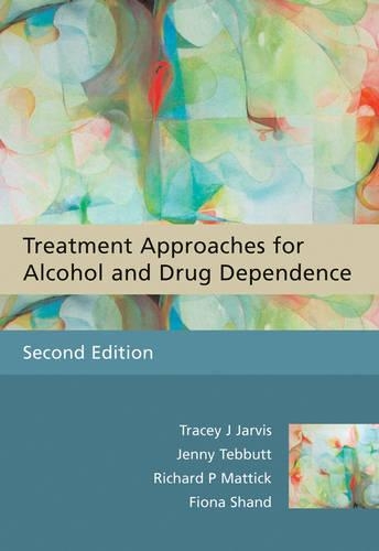 Паперова книга «Treatment Approaches for Alcohol and Drug Dependence: An Introductory Guide», авторів Фіона Шенд, Дженні Теббатт, Річард П. Маттік, Трейсі Джарвіс - фото №1
