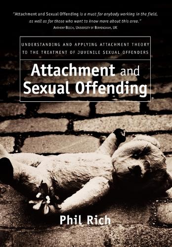Бумажная книга «Attachment and Sexual Offending: Understanding and Applying Attachment Theory to the Treatment of Juvenile Sexual Offenders», автор Фил Рич - фото №1