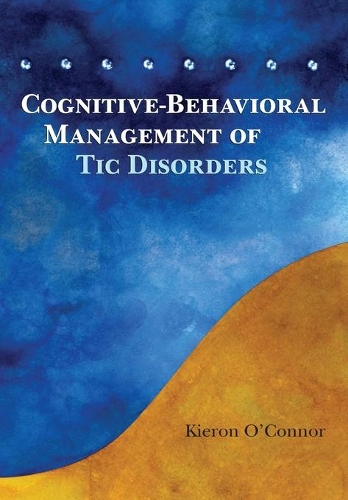 Паперова книга «Cognitive-Behavioral Management of Tic Disorders», автор Кірон О'Коннор - фото №1