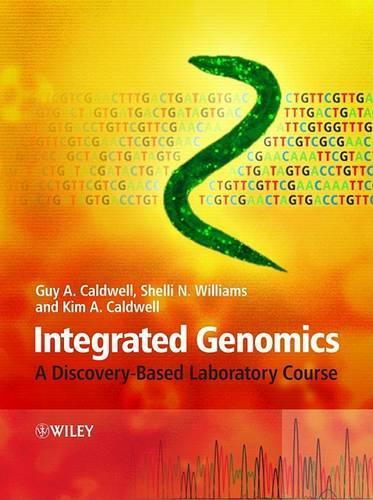 Бумажная книга «Integrated Genomics: A Discovery-Based Laboratory Course», авторов Гай А. Колдуэлл, Ким А. Колдуэлл, Шелли Н. Уильямс - фото №1