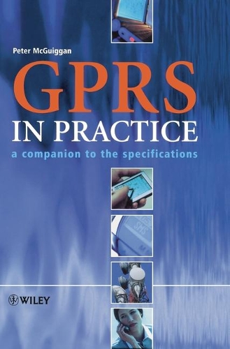 Бумажная книга «GPRS in Practice: A Companion to the Specifications», автор Питер МакГигган - фото №1