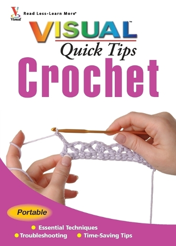 Паперова книга «Crochet VISUAL Quick Tips», авторів Сесілі Кейм, Кім П. Вервер - фото №1