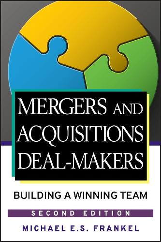Бумажная книга «Mergers and Acquisitions Deal-Makers: Building a Winning Team», автор Майкл Э. С. Френкель - фото №1