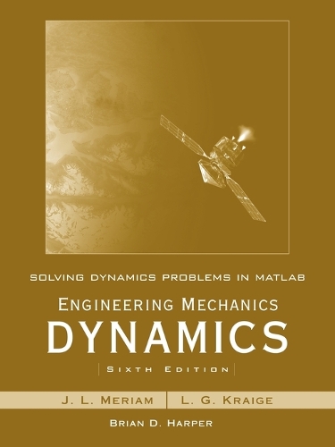 Бумажная книга «Solving Dynamics Problems in MATLAB to accompany Engineering Mechanics Dynamics 6e», авторов Брайан Д. Харпер, Джеймс Л. Мериам, Л. Г. Крейг - фото №1