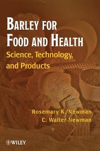 Бумажная книга «Barley for Food and Health: Science, Technology, and Products», авторов К. Уолтер Ньюман, Розмари К. Ньюман - фото №1