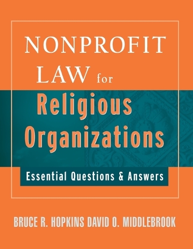 Бумажная книга «Nonprofit Law for Religious Organizations: Essential Questions & Answers», авторов Брюс Р. Хопкинс, Дэвид Миддлбрук - фото №1
