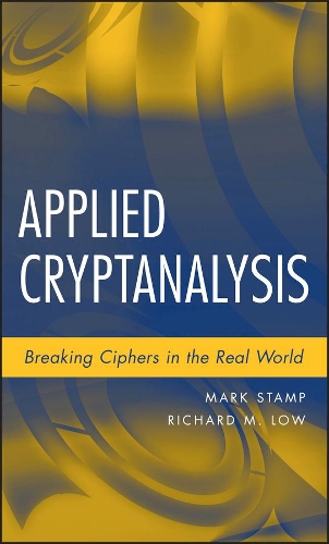 [object Object] «Applied Cryptanalysis: Breaking Ciphers in the Real World», авторов Марк Стэмп, Ричард М. Лоу - фото №1