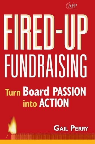 Бумажная книга «Fired-Up Fundraising: Turn Board Passion Into Action», автор Гейл А. Перри - фото №1