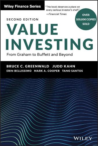 Бумажная книга «Value Investing: From Graham to Buffett and Beyond», авторов Брюс К. Гринвальд, Эрин Беллиссимо, Джадд Кан, Марк А. Купер, Тано Сантос - фото №1