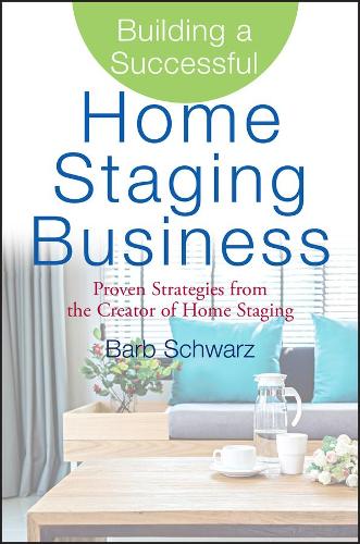Бумажная книга «Building a Successful Home Staging Business: Proven Strategies from the Creator of Home Staging», автор Барб Шварц - фото №1